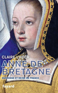 Title: Anne de Bretagne, Author: Claire L'Hoër