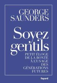 Title: Soyez gentils, Author: George Saunders