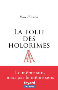 Title: La folie des Holorimes, Author: Marc Hillman