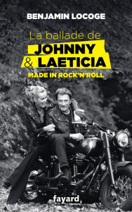 Title: La ballade de Johnny et Laeticia, Author: Benjamin Locoge