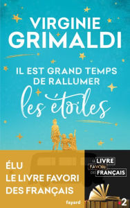 Title: Il est grand temps de rallumer les étoiles, Author: Virginie Grimaldi