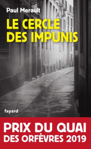 Title: Le Cercle des impunis: Prix du Quai des Orfèvres 2019, Author: Paul Merault