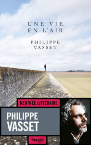 Title: Une vie en l'air, Author: Philippe Vasset