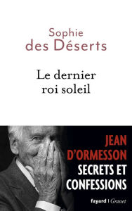 Title: Le dernier roi soleil, Author: Sophie des Déserts