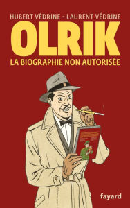 Title: Olrik, la biographie non autorisée, Author: Hubert Védrine