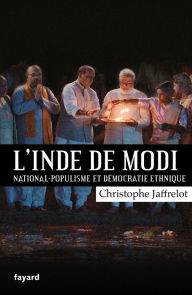 Title: L'Inde de Modi : national-populisme et démocratie ethnique, Author: Christophe Jaffrelot