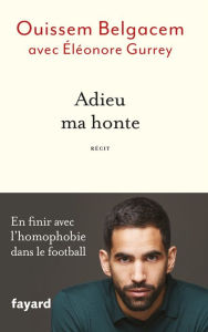 Title: Adieu ma honte, Author: Ouissem Belgacem