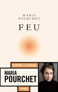 Title: Feu, Author: Maria Pourchet