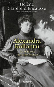 Title: Alexandra Kollontaï, Author: Hélène Carrère d'Encausse