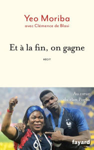 Title: Et à la fin, on gagne, Author: Yeo Moriba