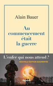 Title: Au commencement était la guerre: La globalisation piteuse Vol.1, Author: Alain Bauer