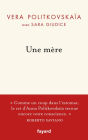 Une mère: La vie d'Anna Politkovskaïa et sa quête de vérité