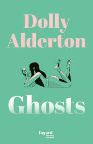 Title: Ghosts, Author: Dolly Alderton