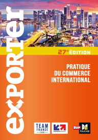 Title: Exporter - Pratique du commerce international - 27e édition, Author: Florence Gervais