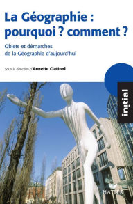 Title: Initial - La Géographie : pourquoi, comment ?, Author: Stéphanie Beucher