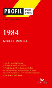 Title: Profil - Orwell (George) : 1984: analyse littéraire de l'oeuvre, Author: Aude Lemeunier