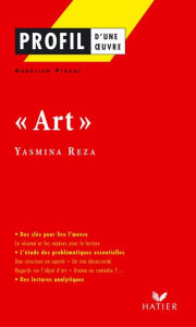 Title: Profil - Reza (Yasmina) : Art: analyse littéraire de l'oeuvre, Author: Aurélien Pigeat