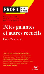 Title: Profil - Verlaine (Paul) : Fêtes galantes et autres recueils: analyse littéraire de l'oeuvre, Author: Joël Dubosclard