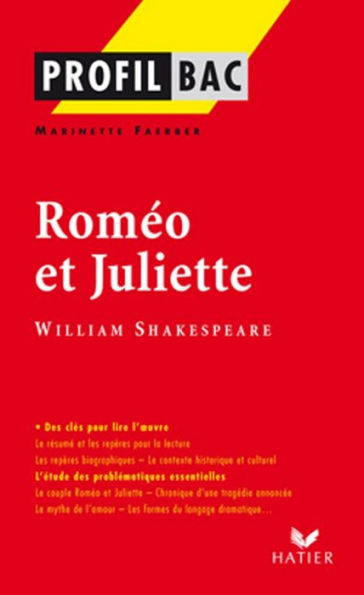 Profil - Shakespeare (William) : Roméo et Juliette: Analyse littéraire de l'oeuvre