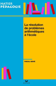 Title: Hatier Pédagogie - La résolution de problèmes arithmétiques à l'école, Author: Pascal Hervé