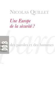 Title: Une Europe de la sécurité ?, Author: Nicolas Quillet