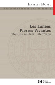 Title: Les années Pierres vivantes: Retour sur un débat interrompu, Author: Isabelle Morel