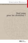 Quel pape pour les chrétiens ?: Papauté et collégialité en dialogue avec l'orthodoxie