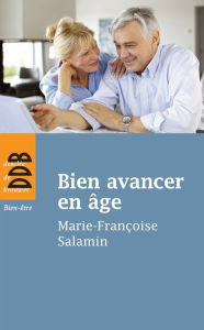 Title: Bien avancer en âge, Author: Marie-Françoise Salamin