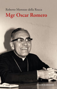 Title: Mgr Oscar Romero, Author: Roberto Morozzo