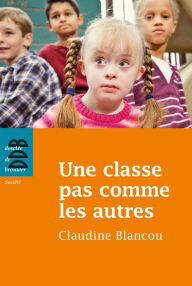 Title: Une classe pas comme les autres, Author: Claudine Blancou