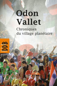 Title: Chroniques du village planétaire, Author: Odon Vallet