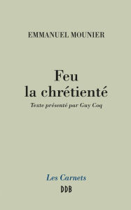 Title: Feu la chrétienté, Author: Guy Coq