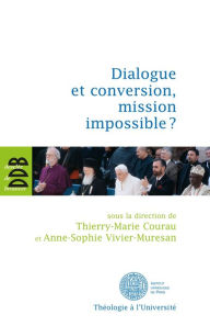 Title: Dialogue et conversion, mission impossible ?, Author: François Bousquet