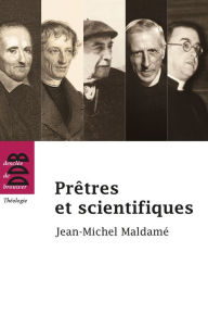 Title: Prêtres et scientifiques, Author: Jean-Michel Maldamé