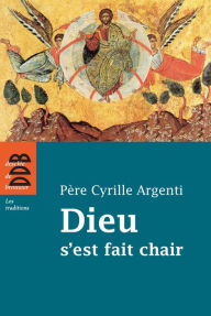 Title: Dieu s'est fait chair, Author: Cyrille Argenti