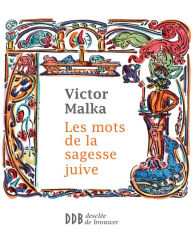 Title: Les mots de la sagesse juive, Author: Victor Malka