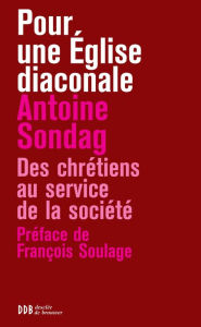 Title: Pour une Eglise diaconale: Des chrétiens au service de la société, Author: Chris Rippy