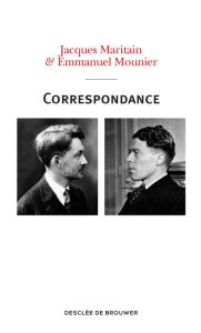 Title: Correspondance Maritain-Mounier (1929-1949), Author: Jacques Maritain