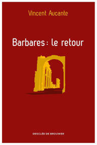 Title: Barbares : le retour, Author: Vincent Aucante