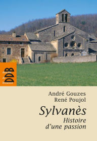 Title: Sylvanès, histoire d'une passion, Author: André Gouzes