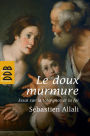 Le doux murmure: Essai sur la tolérance et la foi
