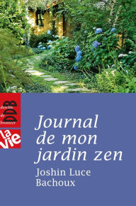 Title: Journal de mon jardin zen, Author: Joshin Luce Bachoux