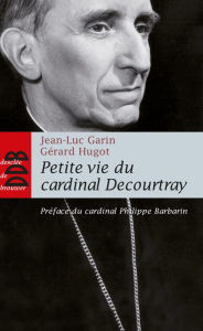 Title: Petite vie du cardinal Decourtray, Author: Jean-Luc Garin