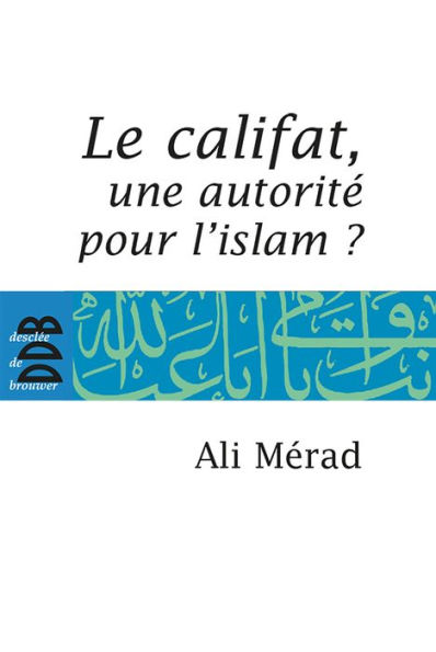 Le Califat: Une autorité pour l'Islam?