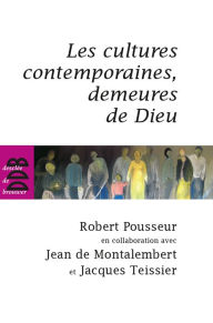 Title: Les cultures contemporaines, demeures de Dieu, Author: Jean de Montalembert