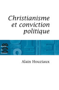 Title: Christianisme et conviction politique: Trente questions impertinentes, Author: Alain Houziaux