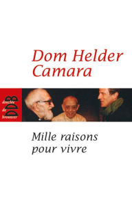 Title: Mille raisons pour vivre, Author: Dom Helder Camara