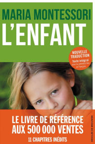 Title: L'Enfant: Nouvelle édition, Author: Maria Montessori