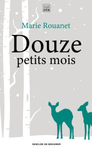 Title: Douze petits mois, Author: Marie Rouanet