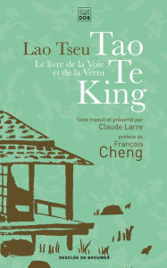Title: Le livre de la voie et de la vertu - Tao Te King, Author: Lao Tseu